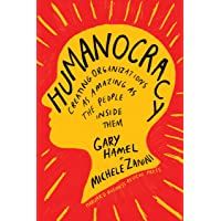 Humanocracy: Creating Organizations as Amazing as the People Inside Them
